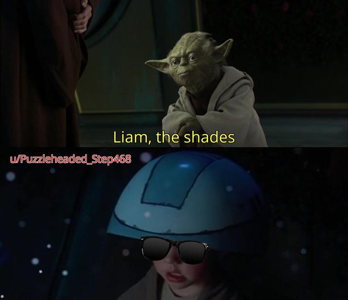 Liam, the shades u/Puzzleheaded_Step468