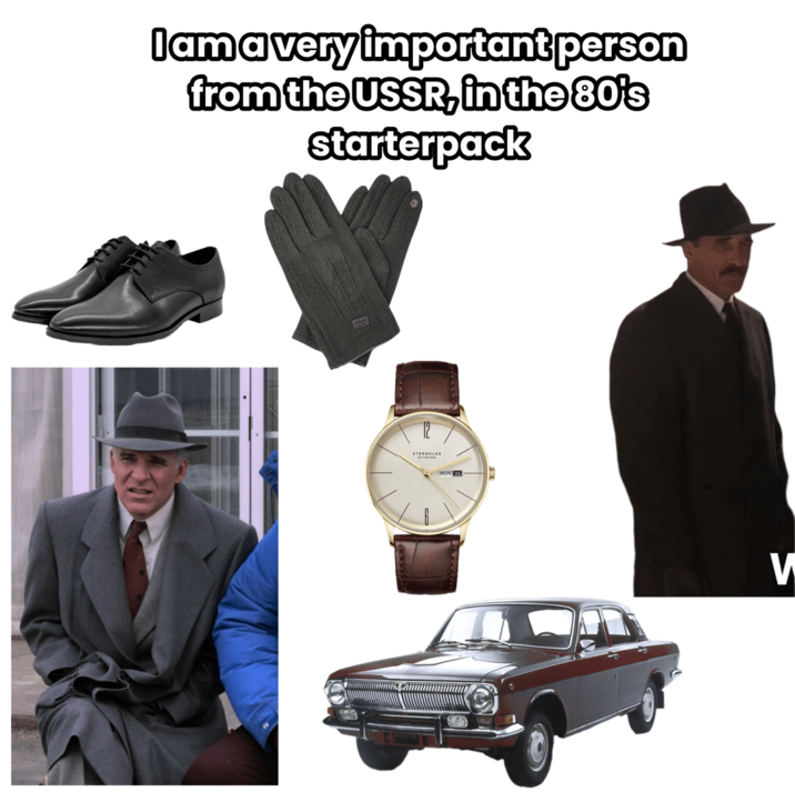 I am a very important person from the USSR, in the 80's starterpack STERNGLAS V