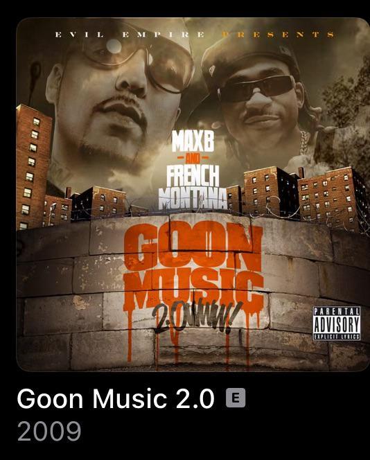 EVIL EMPIRE RESENTS MAXB FRENCH MONTANA GOON MUSIC Goon Music 2.0 E 2009 PARENTAL ADVISORY EXPLICIT LYRICS