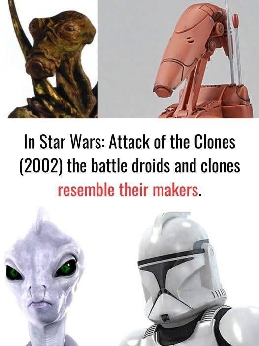 In Star Wars: Attack of the Clones (2002) the battle droids and clones resemble their makers.