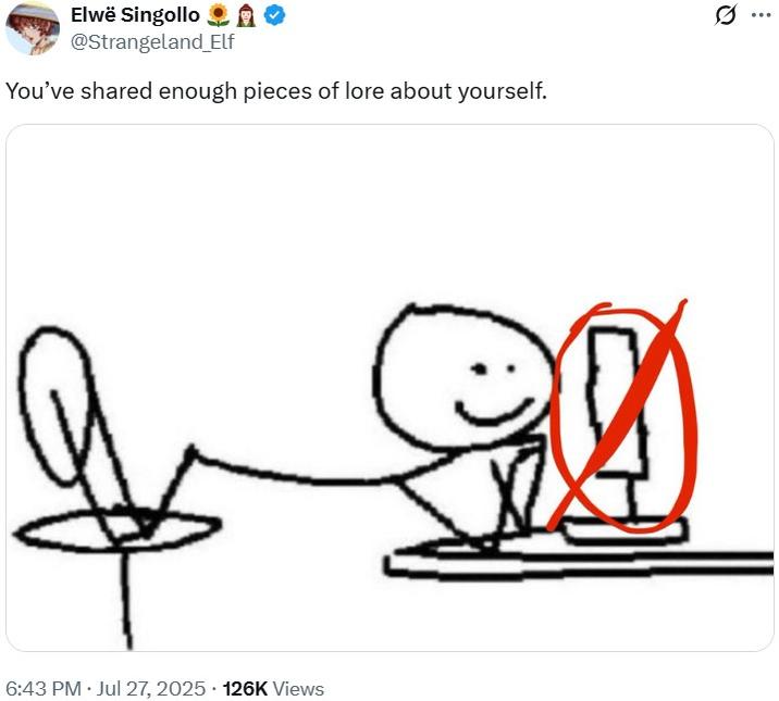 You’ve shared enough pieces of lore about yourself. A tweet reading, "You’ve shared enough pieces of lore about yourself." The tweet parodies the "piece of lore" meme.