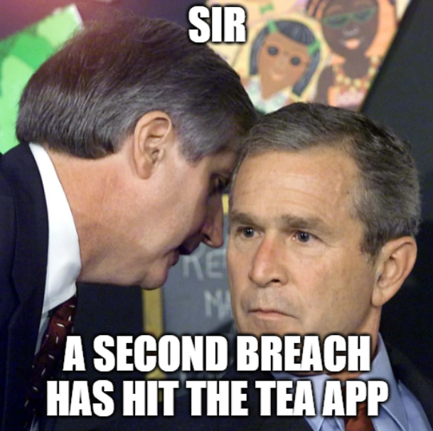 SIR ΚΕΙ MA A SECOND BREACH HAS HIT THE TEA APP