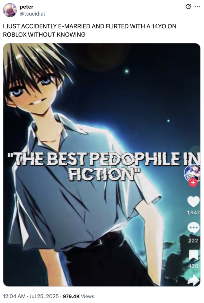 I JUST ACCIDENTLY E-MARRIED AND FLIRTED WITH A 14YO ON ROBLOX WITHOUT KNOWING A "tweet":https://knowyourmeme.com/memes/sites/twitter-x about somebody accidentally "e-marrying" a minor on "_Roblox_":https://knowyourmeme.com/memes/subcultures/roblox without knowing it, using the screenshot of the Best P-------- in Fiction "TikTok":https://knowyourmeme.com/memes/sites/tiktok edit, showing the _Subarashiki Hibi_ character Mamiya Takuji.