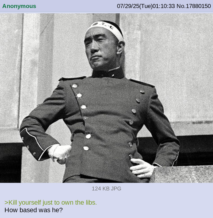 Anonymous 07/29/25(Tue)01:10:33 No.17880150 124 KB JPG >Kill yourself just to own the libs. How based was he?
