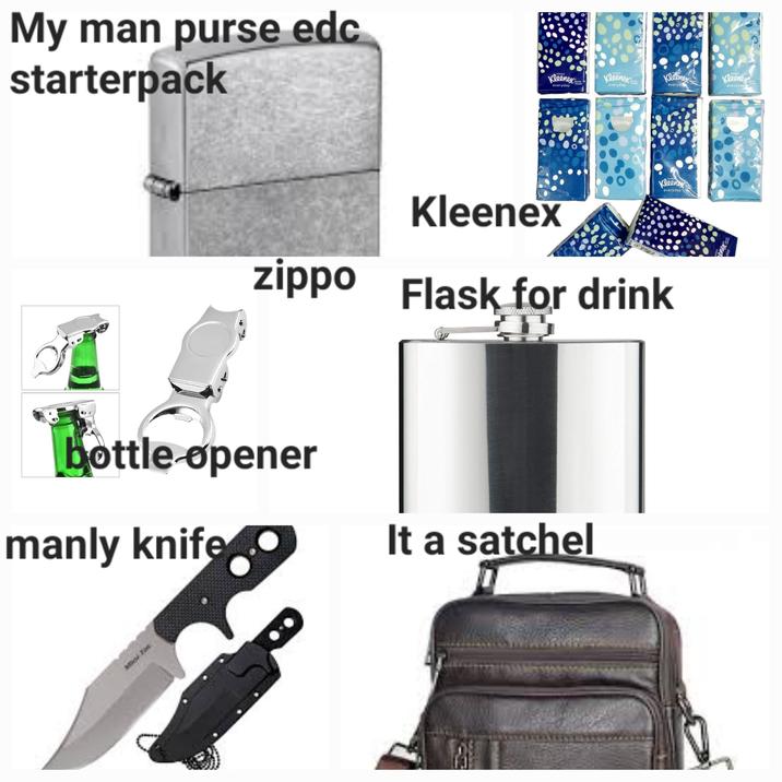 My man purse edc starterpack HARDAN MARQUE Kleenex everyday Kleenex everyday Kleenex Kleenex Kleenex BRAND everyda Kleenex everyday MAROL Kleenex everyday Kleenex zippo Flask for drink bottle opener manly knife It a satchel Miol Tat enex Klee