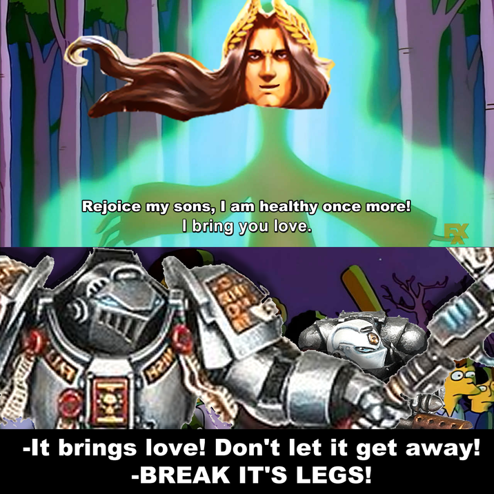 Rejoice my sons, I am healthy once more! I bring you love. Ra' ONZED -It brings love! Don't let it get away! -BREAK IT'S LEGS! EX