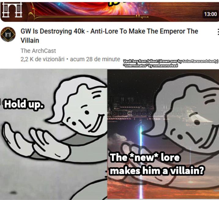 13:00 GW Is Destroying 40k - Anti-Lore To Make The Emperor The Villain The ArchCast 2,2 K de vizionări. acum 28 de minute Vault boy from fallout (drawn over by Solarflarexandxleafy) "Exterminatus" by nomansnodead 3 Hold up. The *new* lore makes him a villain?