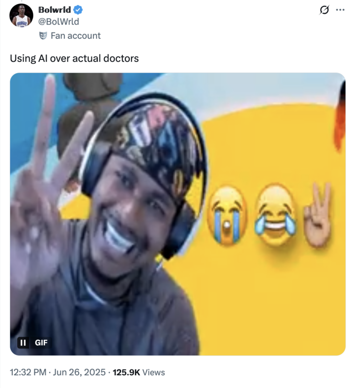 July 26th, 2025 tweet by @BolWrld X user @BolWrld tweeted, "Using AI over actual doctors" alongside a Solluminati Peace Sign GIF, gathering over 6,000 likes in a month.