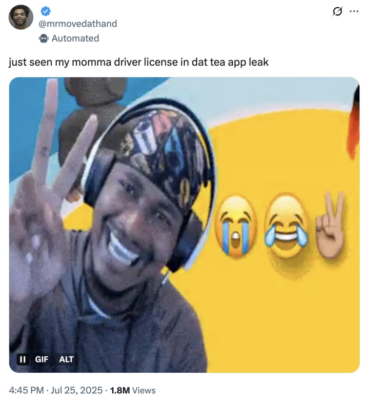 July 25th, 2025 Tea App Leak Tweet by @mrmovedathand X user @mrmovedathand reposted the SoLLUMINATI Peace Sign GIF alongside a caption that read, "just seen my momma driver license in dat tea app leak."