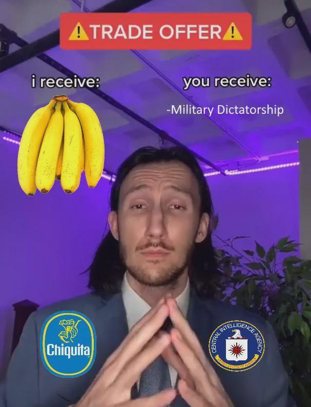 ATRADE OFFERA i receive: you receive: -Military Dictatorship Chiquita CENTRAL INTEL INTELLIGENCE AGENCY
