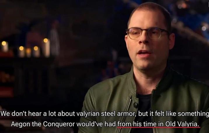 We don't hear a lot about valyrian steel armor, but it felt like something Aegon the Conqueror would've had from his time in Old Valyria.