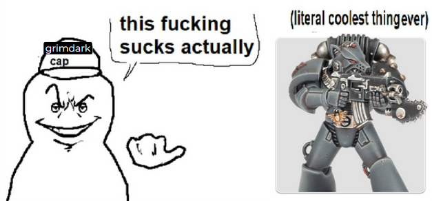 grimdark сар this f------ sucks actually (literal coolest thing ever)