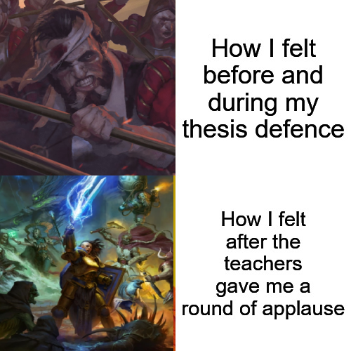 How I felt before and during my thesis defence How I felt after the teachers gave me a round of applause