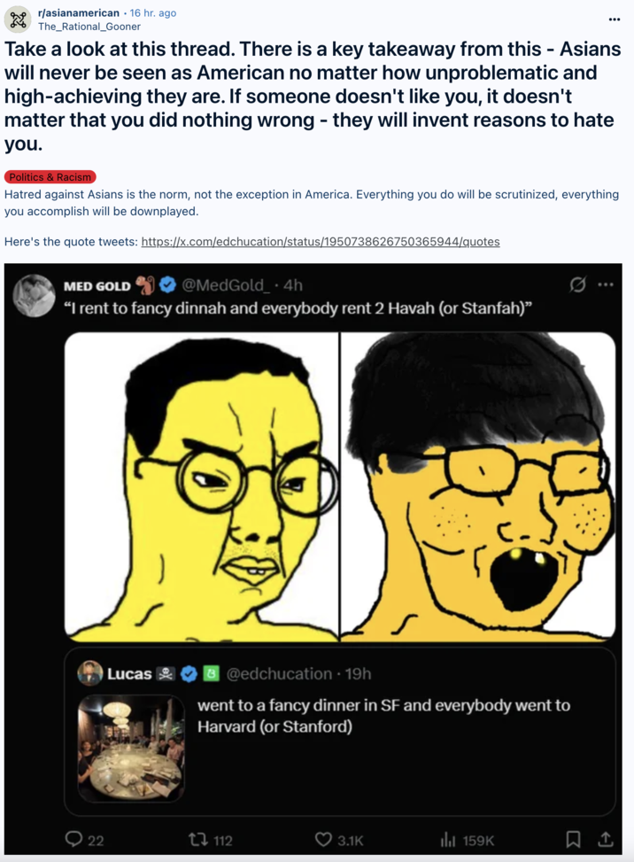 A "Reddit":https://knowyourmeme.com/memes/sites/reddit post from the /r/asianamerican subreddit about the seemingly racist "quote-tweets":https://knowyourmeme.com/memes/quote-retweets-qrts of the "Went to a Fancy Dinner in SF and Everybody Went to Harvard (or Stanford)" "Twitter / X":https://knowyourmeme.com/memes/sites/twitter-x thread.