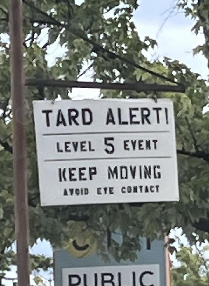TARD ALERT! LEVEL 5 EVENT KEEP MOVING AVOID EYE CONTACT PUBLIC