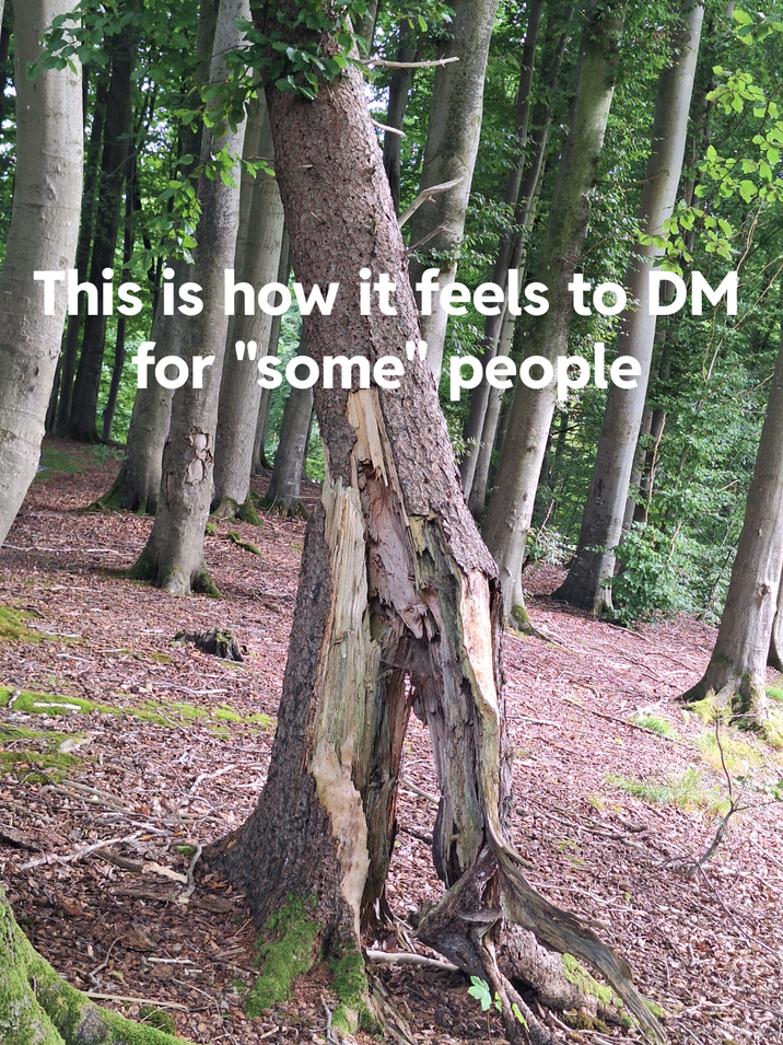 This is how it feels to DM for "some people