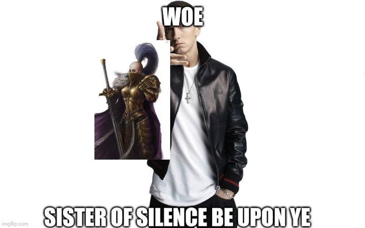 WOE imgflip.com SISTER OF SILENCE BE UPON YE
