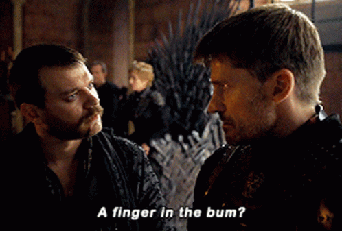 A finger in the bum?