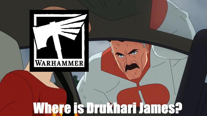 WARHAMMER Where is Drukhari James?