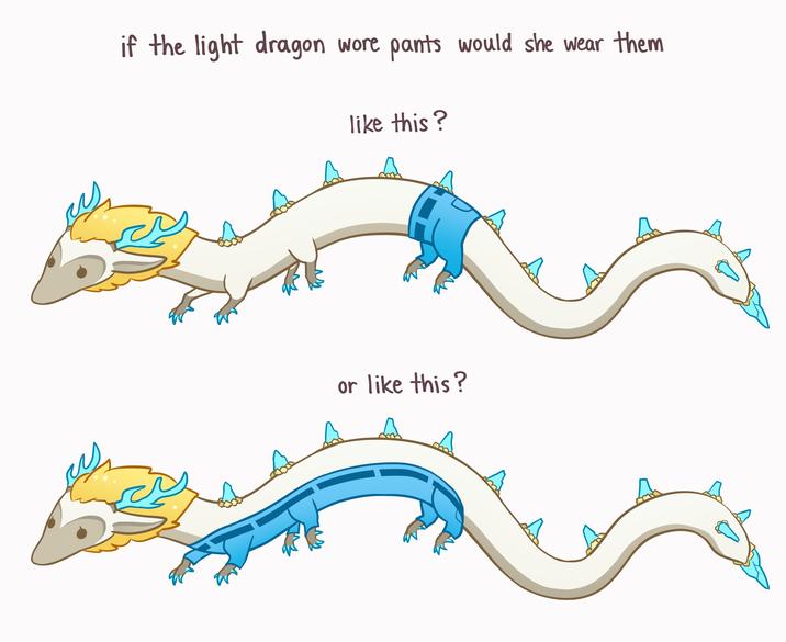 if the light dragon wore pants would she wear them like this? or like this?