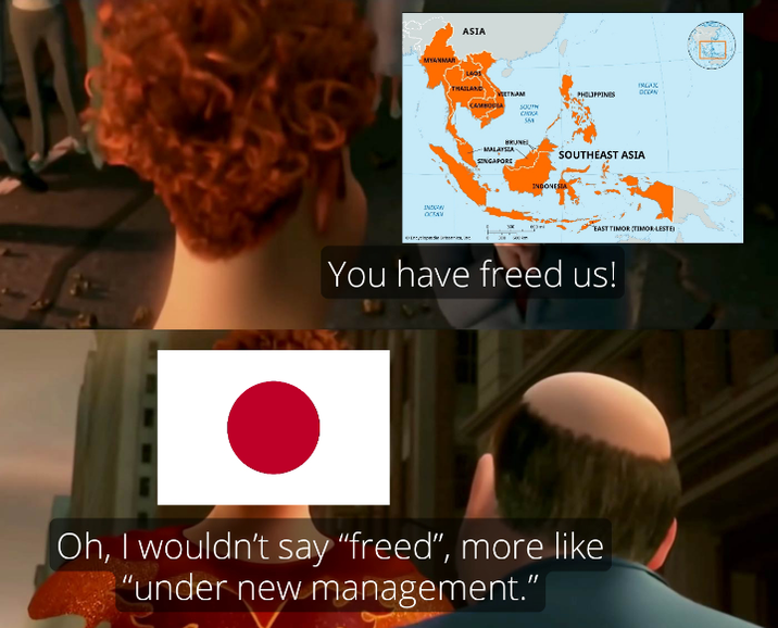 MYANMAR INDIAN ОСТАМ ASIA THAILAND CAMBODIA G WEETNAM PHOLIPPINES OCEAN SOUTH CMWA 551 BRUNEL MALAYSIA SINGAPORE SOUTHEAST ASIA INDONESIA EAST TIMOR (TIMOR-LESTE You have freed us! ◉ Oh, I wouldn't say "freed", more like "under new management."