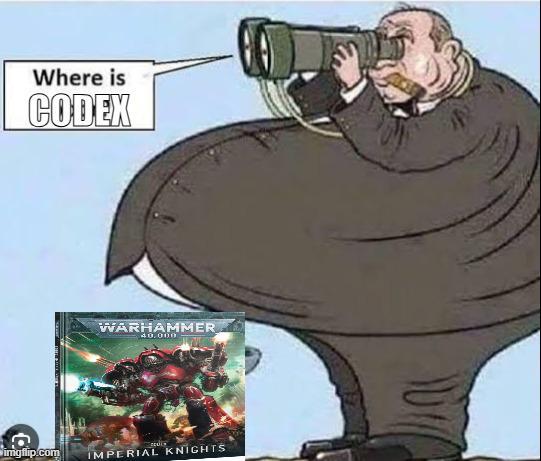 Where is CODEX WARHAMMER 40.000 imgflip.com IMPERIAL KNIGHTS