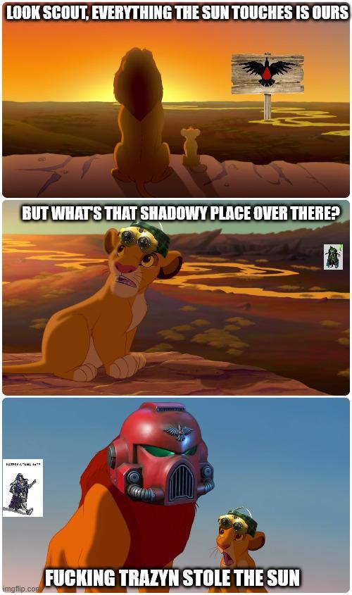 H LOOK SCOUT, EVERYTHING THE SUN TOUCHES IS OURS BUT WHAT'S THAT SHADOWY PLACE OVER THERE? imgflip.com F------ TRAZYN STOLE THE SUN