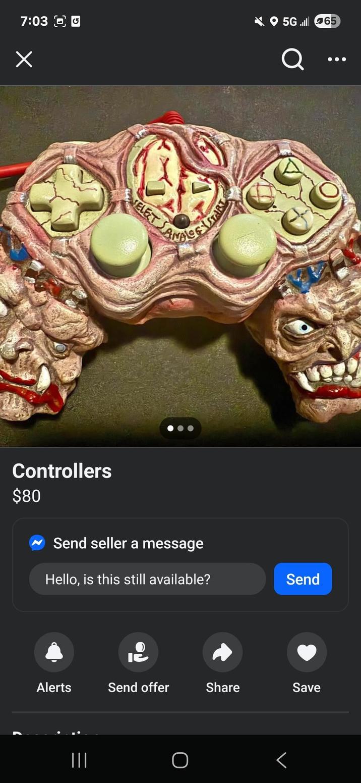 7:03 G Х 5G65 Q Controllers SELECT ESTA $80 Send seller a message Hello, is this still available? Send 12 Alerts Send offer Share Save |||