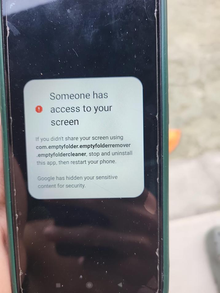Someone has access to your screen If you didn't share your screen using com.emptyfolder.emptyfolderremover .emptyfoldercleaner, stop and uninstall this app, then restart your phone. Google has hidden your sensitive content for security.