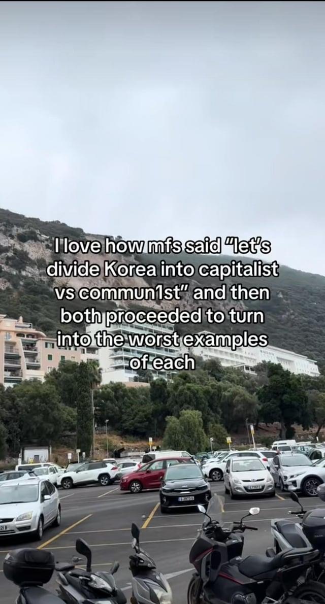 I love how mfs said "let's divide Korea into capitalist vs communist" and then both proceeded to turn into the worst examples of each