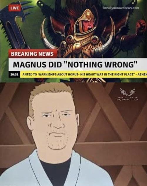 LIVE breakyourownnews.com BREAKING NEWS MAGNUS DID "NOTHING WRONG" 20:31 ANTED TO WARN EMPS ABOUT HORUS-HIS HEART WAS IN THE RIGHT PLACE"-AZHEN -30) BLOOD BAYER & CHEE ACINITION DECE