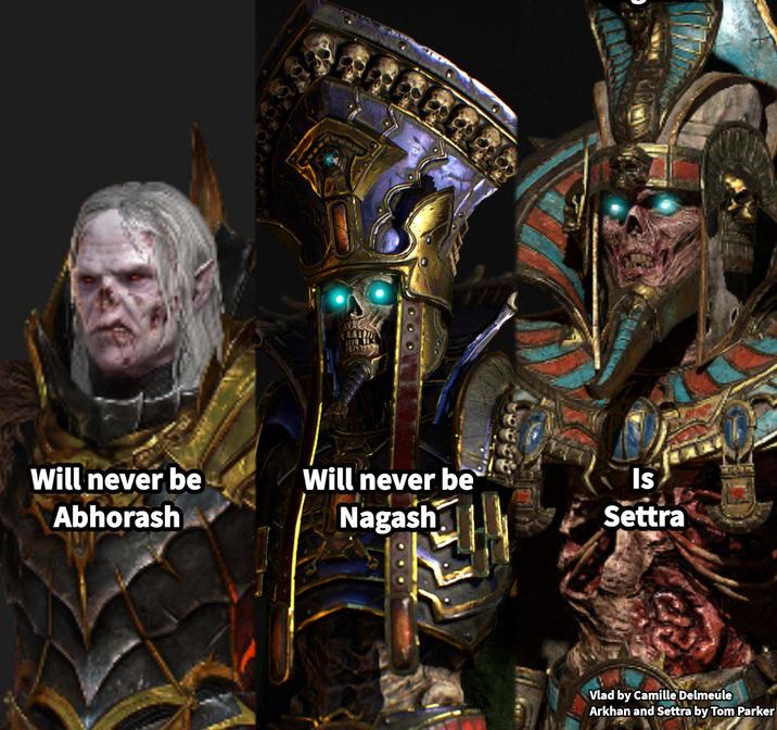 Will never be Abhorash Will never be Nagash Is Settra Vlad by Camille Delmeule Arkhan and Settra by Tom Parker