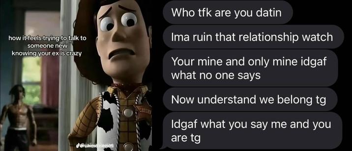 A version of the "crazy ex" Woody Travis Scott meme on TikTok. The meme was posted by @herfavlightskinnduh.