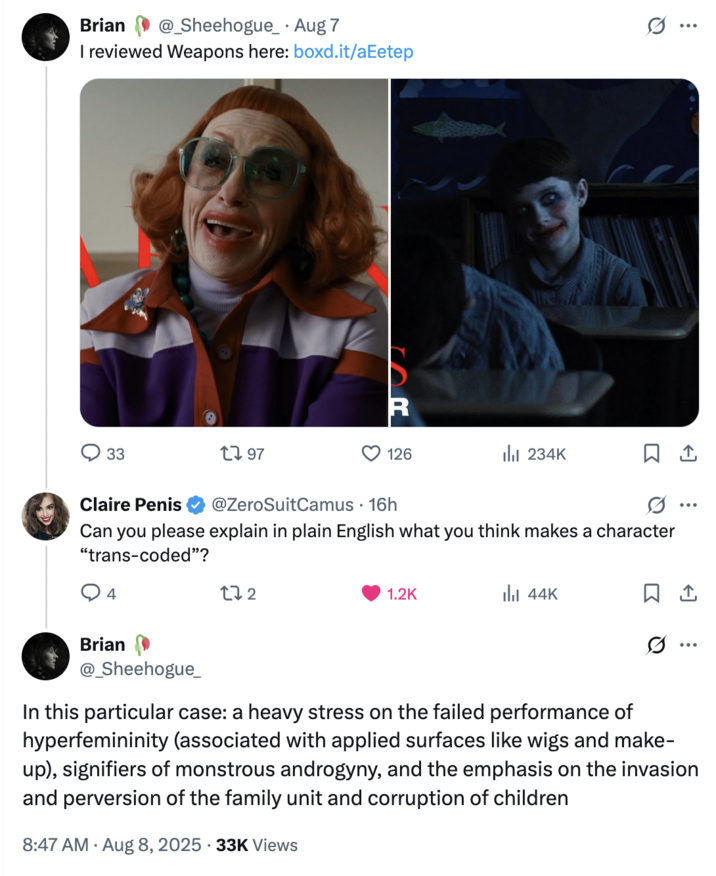 X user @_Sheehogue_ criticized _Weapons_ for supposedly promoting transphobic narratives about transgender people "corrupting" children, and received pushback from other internet users who did not view the primary antagonist of the film as a "queer-coded" character. 