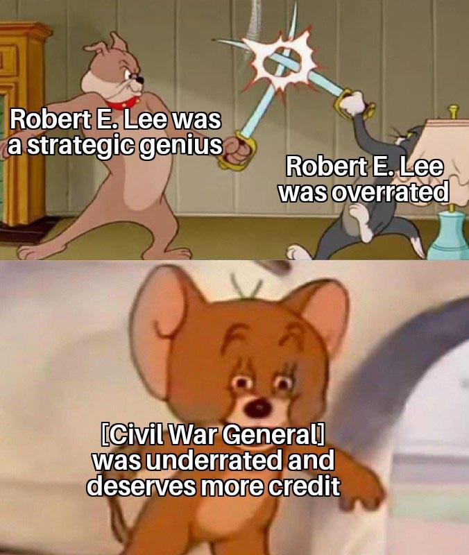Robert E. Lee was a strategic genius Robert E. Lee was overrated [Civil War General] was underrated and deserves more credit