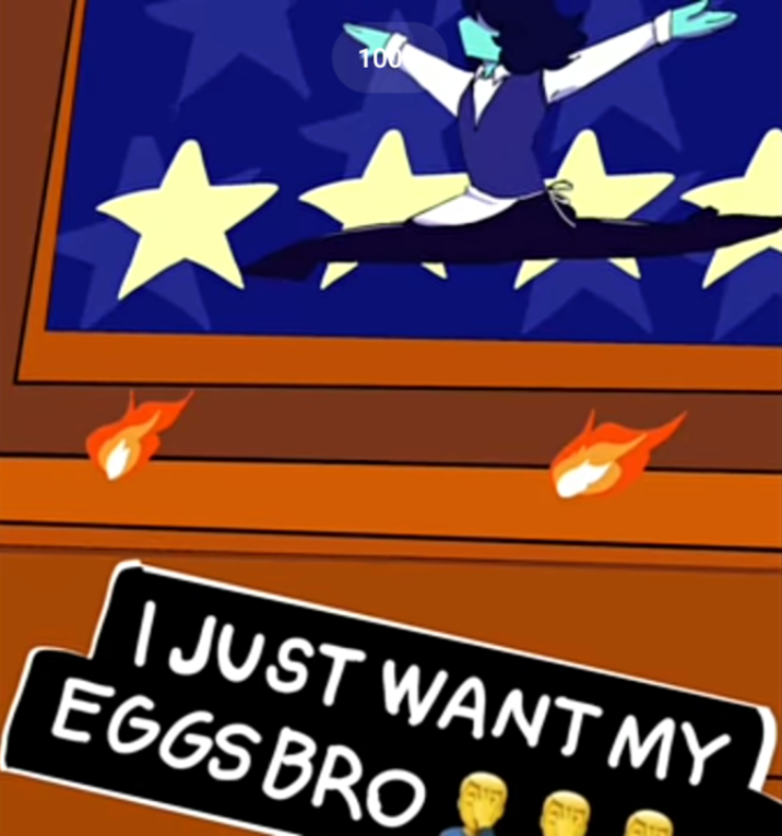 100 I JUST WANT MY EGGS BRO