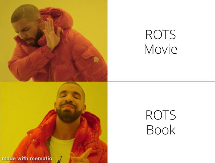 made with mematic ROTS Movie ROTS Book