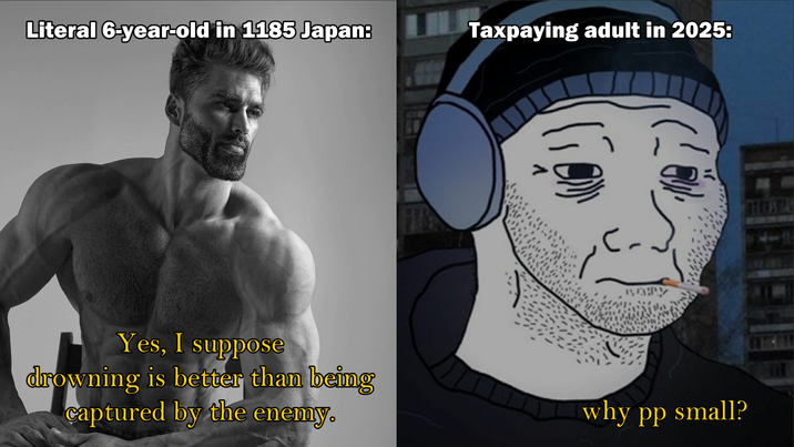 Literal 6-year-old in 1185 Japan: Taxpaying adult in 2025: ハウリン Yes, I suppose drowning is better than being captured by the enemy. why pp small?