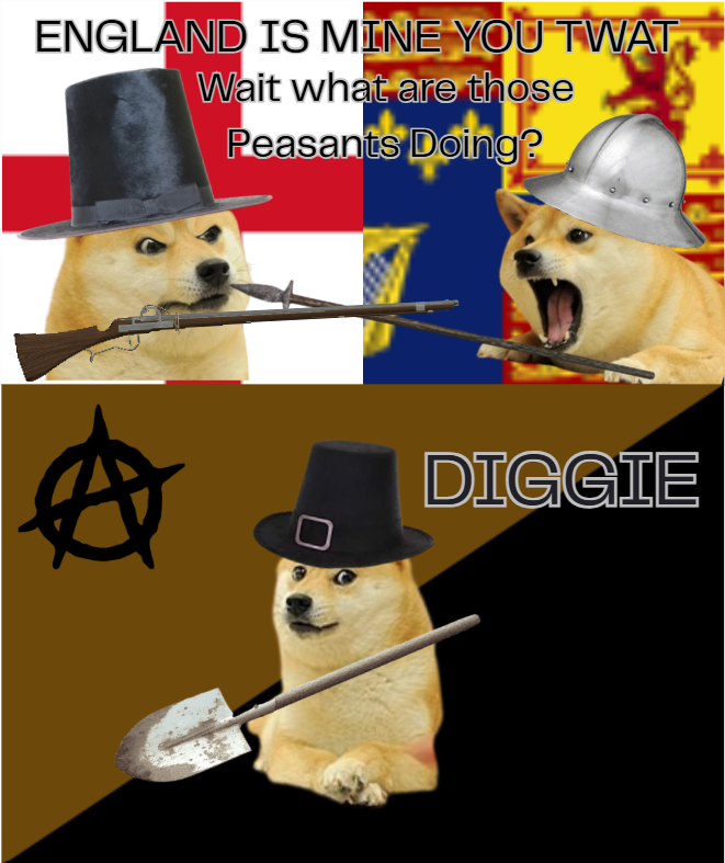 O ENGLAND IS MINE YOU T--- Wait what are those Peasants Doing? DIGGIE