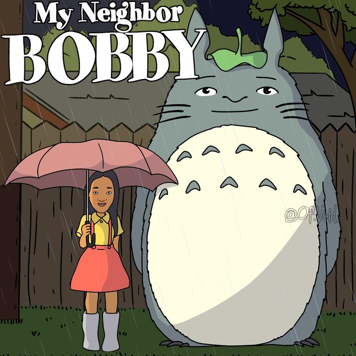 A parody of King of the Hill and My Neighbor Totoro. The poster reads "my neighbor bobby."