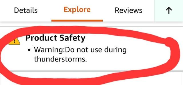 Details Explore Reviews ↑ Product Safety Warning: Do not use during thunderstorms.