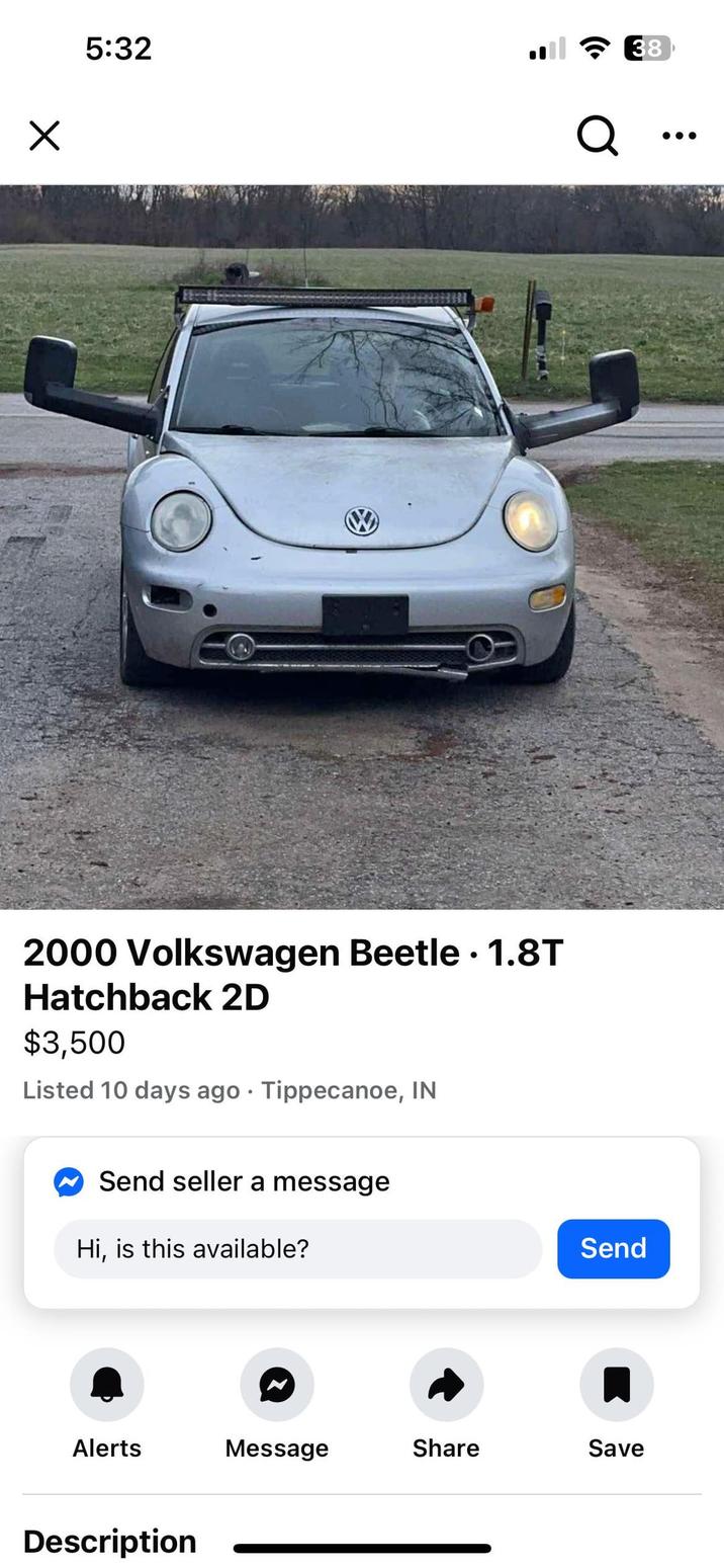 ☑ 5:32 Q 2000 Volkswagen Beetle 1.8T Hatchback 2D $3,500 Listed 10 days ago Tippecanoe, IN • Send seller a message Hi, is this available? 38 Send Alerts Message Share Save Description