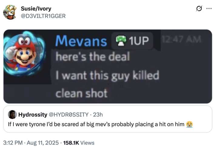 A "quote-tweet":https://knowyourmeme.com/memes/quote-retweets-qrts using a doctored "Discord":https://knowyourmeme.com/memes/sites/discord message from Mevans, reading, "Here's the deal, I want this guy killed, clean shot."