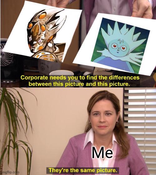 mgflip.com Corporate needs you to find the differences between this picture and this picture. Me They're the same picture.