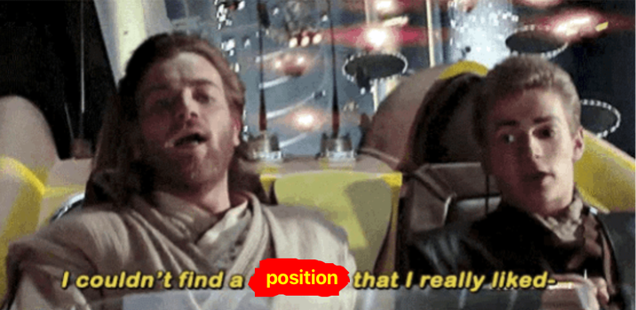 I couldn't find a position that I really liked