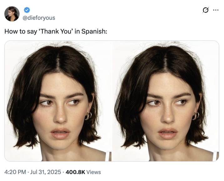 July 31st, 2025 tweet by @dieforyous X user @dieforyous tweeted two images of singer Gracie Abrams alongside a caption that read, "How to say ‘Thank You’ in Spanish," joking implying that the images could be read as "Gracie-Ass."