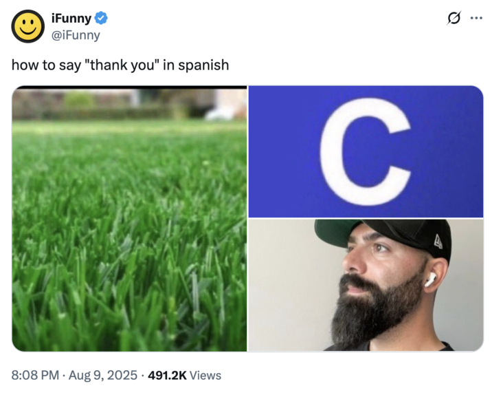 August 9th, 2025 tweet by @iFunny The official iFunny X account posted their version of the "how to say "thank you" in Spanish" meme, showing an image of "Keemstar":https://knowyourmeme.com/memes/people/keemstar.
