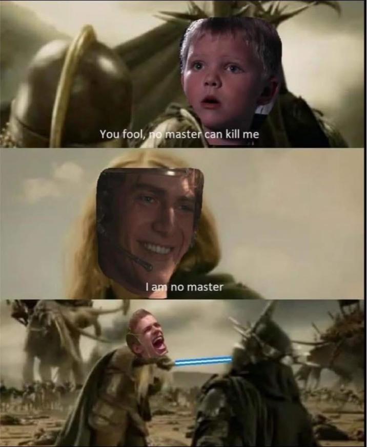 You fool, no master can kill me I am no master