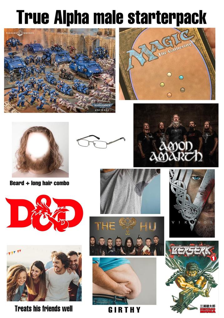 WARHAMMER COMMUNITY True Alpha male starterpack The Gathering MAGIC Beard + long hair combo D&D WARHAMMER #NEW40K AMOD AMARTH VIKIN THE HU Treats his friends well GIRTHY BERSERK 三浦建太郎 MIURA