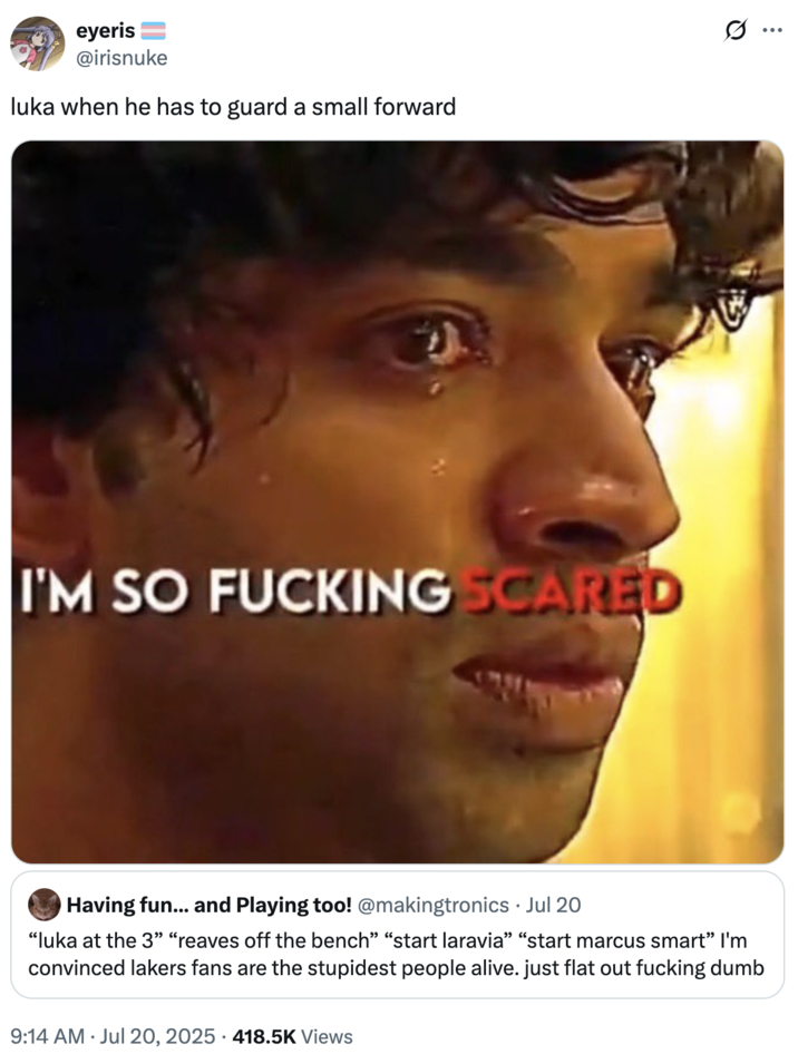 luka when he has to guard a small forward A "tweet":https://knowyourmeme.com/memes/sites/twitter-x using the I'm So F------ Scared "reaction image":https://knowyourmeme.com/memes/reaction-images a part of the "_Squid Game_ Edit Reaction images":https://knowyourmeme.com/memes/squid-game-edit-reaction-images.